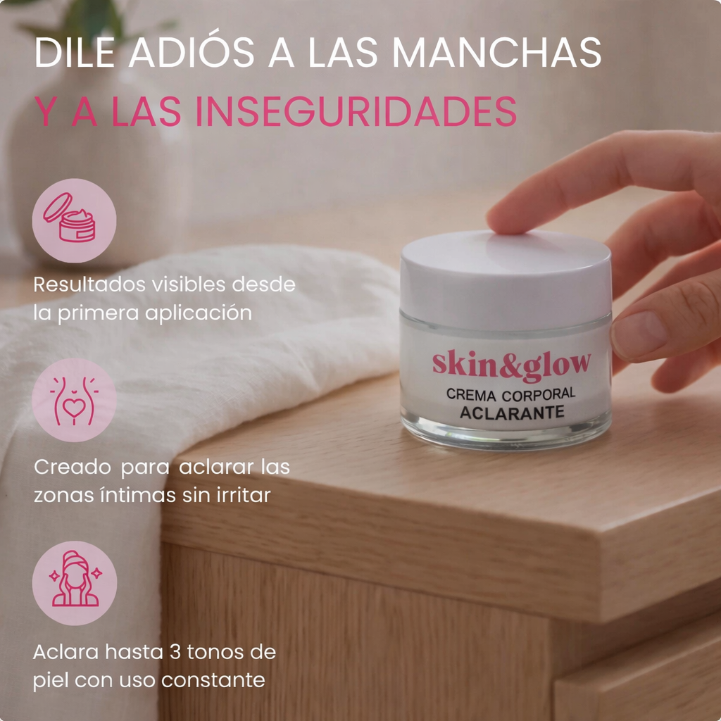 SKIN&GLOW ™ - Crema Aclarante