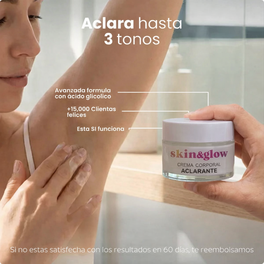 SKIN&GLOW ™ - Crema Aclarante